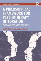 A Philosophical Framework for Psychotherapy Integration - Aner Govrin, Yael Peri Herzovich