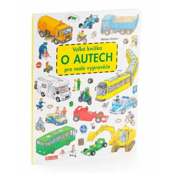 ELLA & MAX O AUTECH Velká knížka o autech pro malé vypravěče, mix, velikost