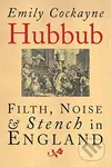 Hubbub (Filth, Noise, and Stench in England, 1600-1770) - kniha z kategorie Historie