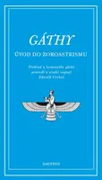 Gáthy - Úvod do zoroastrismu