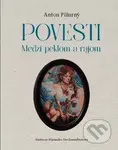 Povesti - Medzi rajom a peklom - Alexandra Geschwandtnerová (ilustrátor), Anton Pižurný - kniha z kategorie Beletrie