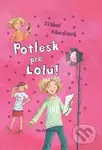 Potlesk pre Lolu! - Isabel Abediová - kniha z kategorie Pro děti