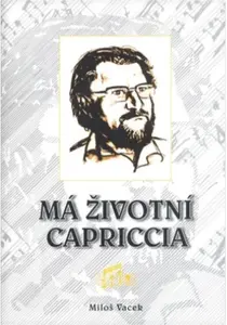 Má životní Capriccia - Miloš Vacík