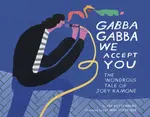 Gabba Gabba We Accept You - Jay Ruttenberg