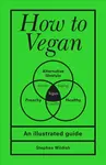 How to Vegan - Stephen Wildish