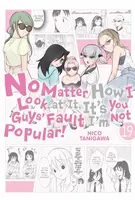 No Matter How I Look at It, It's You Guys' Fault I'm Not Popular!, Vol. 19 - Tanigawa Nico, Bianca Pistillo, Karie Shipley