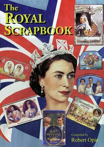 The Royal Scrapbook - Robert Opie