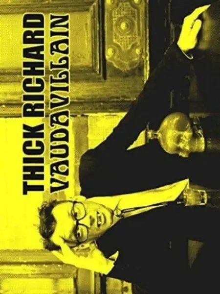 Vaudavillain - Thick Richard