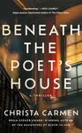 Beneath the Poet's House - Christa Carmen