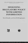 Designing Regulatory Policy with Limited Information - D. Besanko, D. Sappington