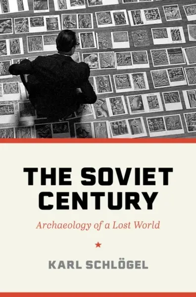 The Soviet Century - Karl Schlogel