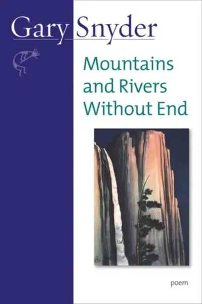 Mountains and Rivers Without End - Gary Snyder