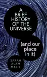 Brief History of the Universe (and our place in it) - Sarah Alam Malik