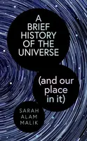 Brief History of the Universe (and our place in it) - Sarah Alam Malik