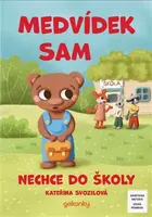 Medvídek Sam nechce do školy - Kateřina Svozilová