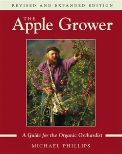 The Apple Grower - Phillips Michael