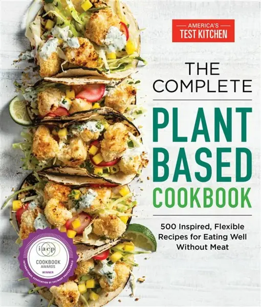 The Complete Plant-Based Cookbook - America's Test Kitchen Kids