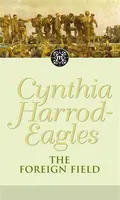 The Foreign Field - Cynthia Harrod-Eagles