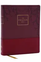 The Prayer Bible: Pray Godâ€™s Word Cover to Cover (NKJV, Burgundy Leathersoft, Red Letter, Comfort Print) - Thomas Nelson