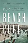 The Beach Cure - Meghan  Crnic