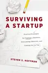 Surviving a Startup - Steven S. Hoffman