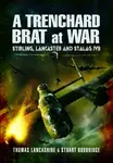 A Trenchard Brat at War - Stuart Burbridge, Thomas Lancashire