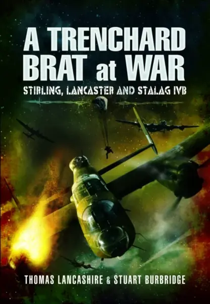 A Trenchard Brat at War - Stuart Burbridge, Thomas Lancashire