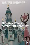 Russia's Long Twentieth Century - Choi Chatterjee, Lisa A. Kirschenbaum, Deborah A.  Field