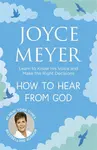 How to Hear From God - Joyce Meyer
