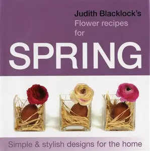 Judith Blacklock's Flower Recipes for Spring - Judith Blacklock