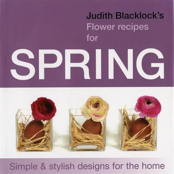 Judith Blacklock's Flower Recipes for Spring - Judith Blacklock