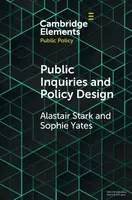 Public Inquiries and Policy Design - Alastair  Stark, Sophie  Yates