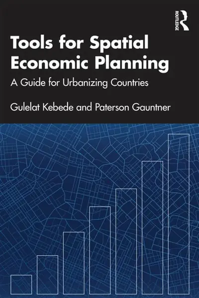 Tools for Spatial Economic Planning - Gulelat Kebede, Paterson Gauntner