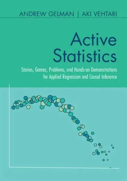 Active Statistics - Aki  Vehtari, Andrew  Gelman