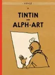 The Adventures of Tintin: Tintin and Alph-Art - Herge