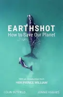 Earthshot : How to Save Our Planet - Colin Butfield, Hughes Jonnie