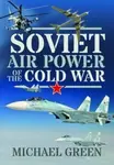 Soviet Air Power of the Cold War - Michael Green