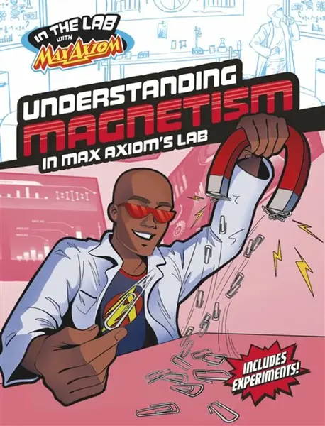 Understanding Magnetism in Max Axiom's Lab - Ailynn Collins