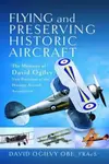 Flying and Preserving Historic Aircraft - David Frederick Ogilvy
