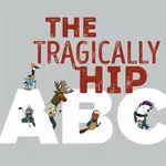 The Tragically Hip ABC - The Tragically Hip