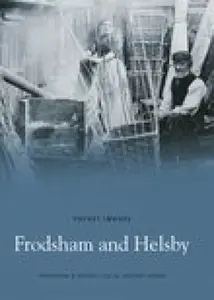Frodsham and Helsby: Pocket Images - Frodsham & District Local History Society