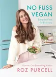 No Fuss Vegan - Roz Purcell