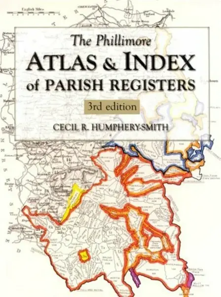 The Phillimore Atlas and Index of Parish Registers - Cecil R. Humphery-Smith