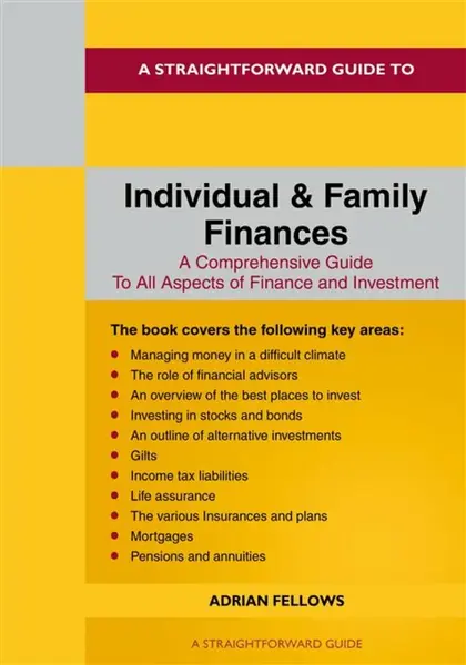 A Straightforward Guide to Individual and Family Finances - Adrian Fellowes