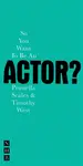 So You Want To Be An Actor? - Timothy West, Prunella Scales