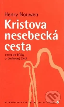 Kristova nesebecká cesta (cesta do hĺbky a duchovný život) - kniha z kategorie Knihy o Bibli