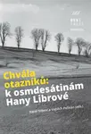 Chvála otazníků - K osmdesátinám Hany Librové - Karel Stibral, Pavel Nováček, Lubor Kysučan, Dušan Lužný, Bedřich Moldan, Vojtěch Pelikán, Eva Fraňkov