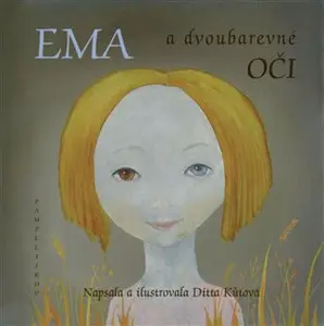Ema a dvoubarevné oči - Ditta Kůtová