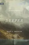 Deeper - Dane Ortlund