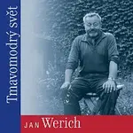 Jan Werich – Tmavomodrý svět